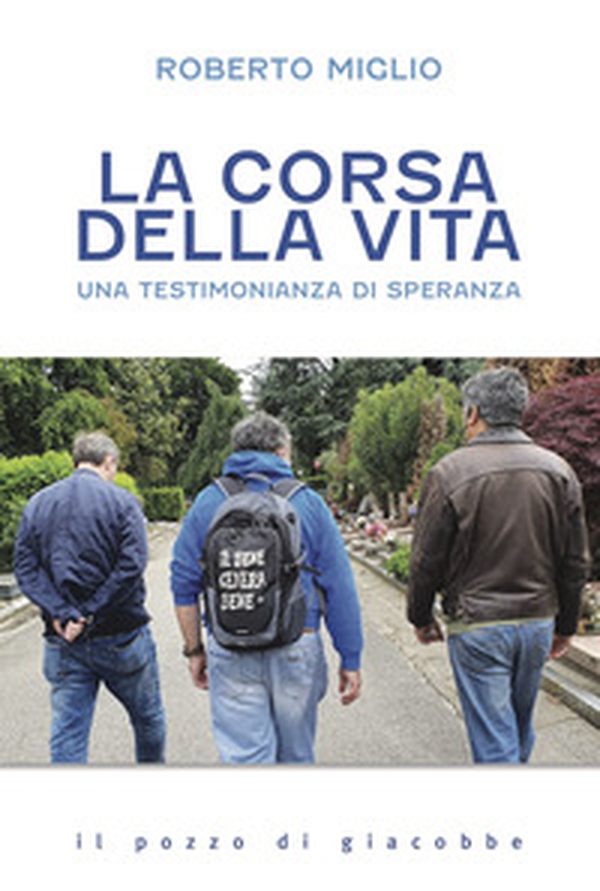 La corsa della vita. Una testimonianza di speranza - Librerie.coop La corsa della vita. Una testimonianza di speranza - Librerie.coop