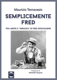 Semplicemente Fred. Vita, morte e «miracoli» di Fred Buscaglione - Librerie.coop
