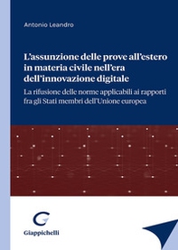 L'assunzione delle prove all'estero in materia civile nell'era dell'innovazione digitale. La rifusione delle norme applicabili ai rapporti fra gli stati membri dell'Unione europea - Librerie.coop L'assunzione delle prove all'estero in materia civile nell'era dell'innovazione digitale. La rifusione delle norme applicabili ai rapporti fra gli stati membri dell'Unione europea - Librerie.coop