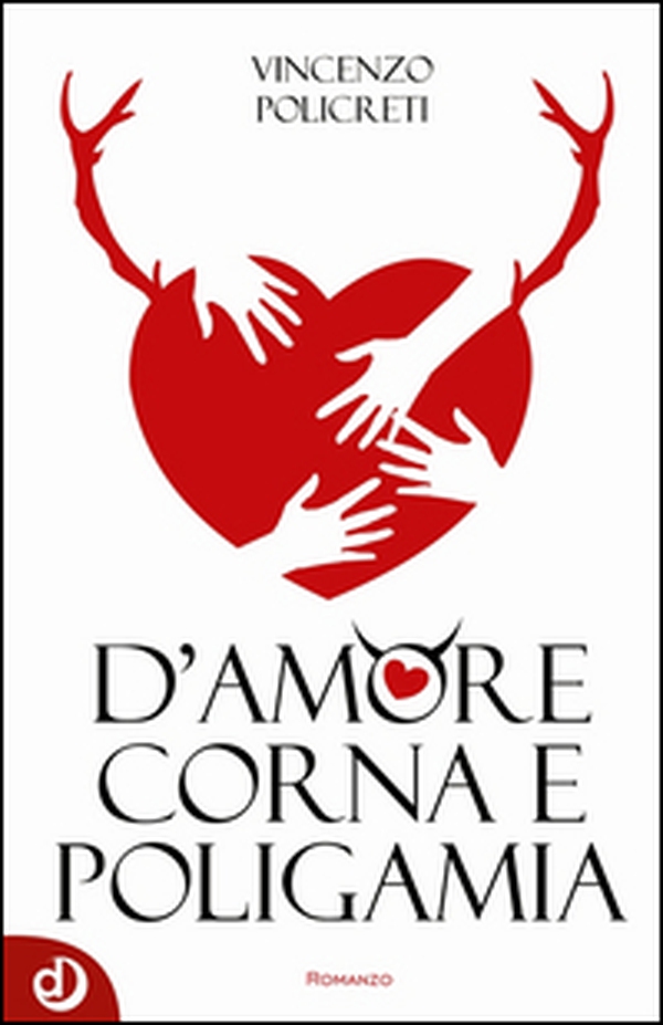 D'amore corna e poligamia - Librerie.coop D'amore corna e poligamia - Librerie.coop