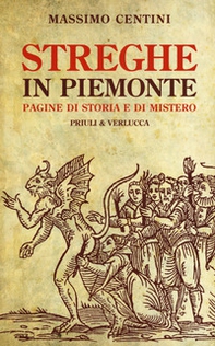 Streghe in Piemonte. Pagine di storia e di mistero - Librerie.coop