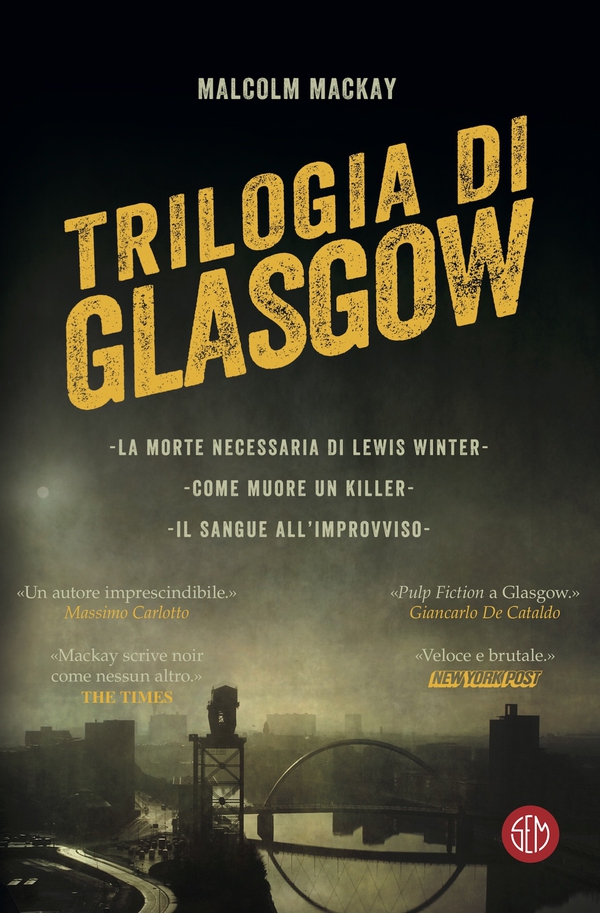 Malcolm Mackay, TRILOGIA DI GLASGOW - Librerie.coop Malcolm Mackay, TRILOGIA DI GLASGOW - Librerie.coop