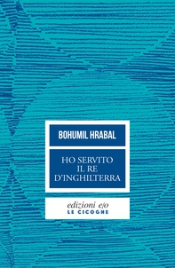 Ho servito il re d'Inghilterra - Librerie.coop Ho servito il re d'Inghilterra - Librerie.coop