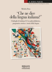 «Che ne dice della lingua italiana?». I dialoghi di italiano LS tra glottodidattica, pragmatica storica e storia della lingua - Librerie.coop