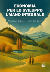 Economia per lo sviluppo umano integrale - Librerie.coop Economia per lo sviluppo umano integrale - Librerie.coop