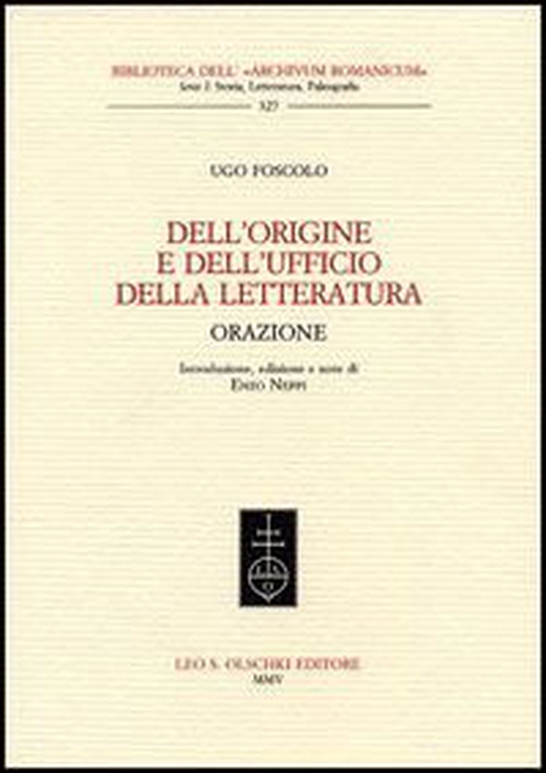 Dell'origine e dell'ufficio della letteratura. Orazione - Librerie.coop Dell'origine e dell'ufficio della letteratura. Orazione - Librerie.coop