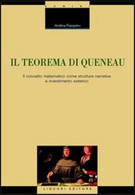 Il teorema di Queneau. Il concetto matematico come struttura narrativa e investimento estetico - Librerie.coop