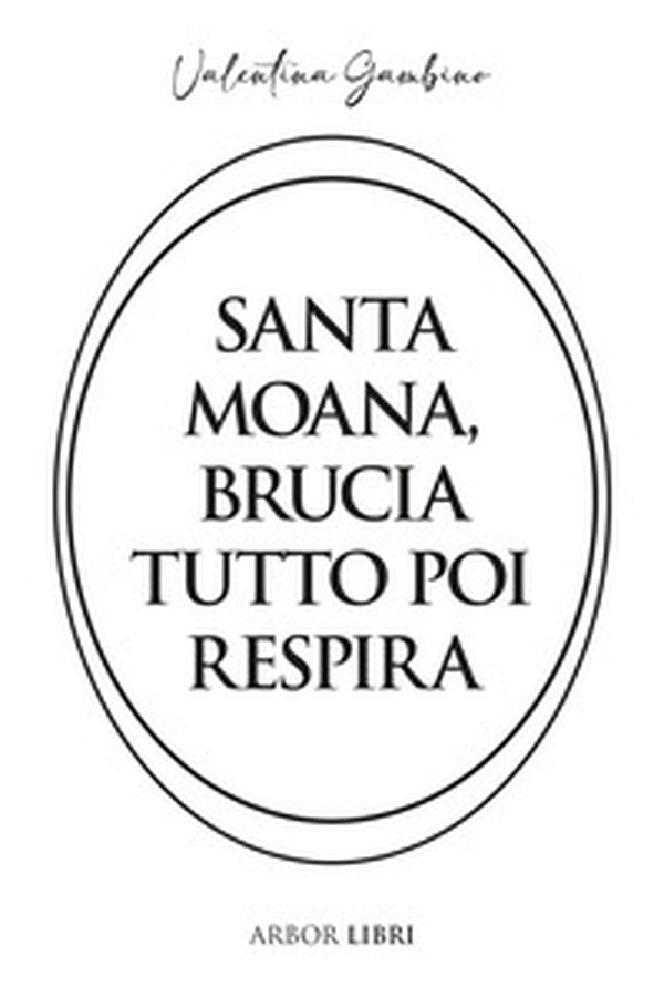 Santa Moana, brucia tutto poi respira - Librerie.coop