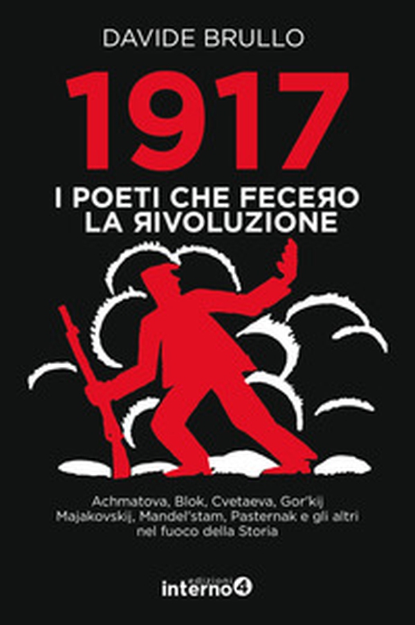 1917. I poeti che fecero la rivoluzione - Librerie.coop 1917. I poeti che fecero la rivoluzione - Librerie.coop