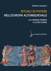 Rituali di potere nell'Europa altomedievale. La Corona Ferrea e altre storie - Librerie.coop Rituali di potere nell'Europa altomedievale. La Corona Ferrea e altre storie - Librerie.coop