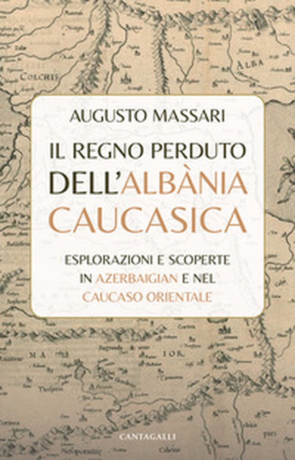 Il regno perduto dell'Albània Caucasica. Esplorazioni e scoperte in Azerbaigian e nel Caucaso Orientale - Librerie.coop Il regno perduto dell'Albània Caucasica. Esplorazioni e scoperte in Azerbaigian e nel Caucaso Orientale - Librerie.coop