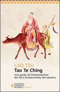 Tao Te Ching. Una guida all'interpretazione del libro fondamentale del taoismo - Librerie.coop Tao Te Ching. Una guida all'interpretazione del libro fondamentale del taoismo - Librerie.coop