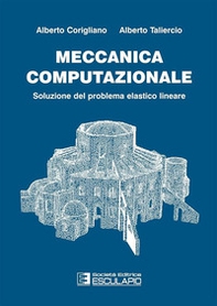 Meccanica computazionale. Soluzione del problema elastico lineare - Librerie.coop