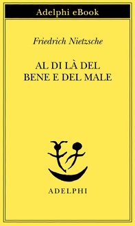 Al di là del bene e del male - Librerie.coop Al di là del bene e del male - Librerie.coop
