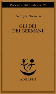 Gli dei dei germani. Saggio sulla formazione della religione scandinava - Librerie.coop
