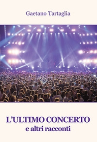 L'ultimo concerto e altri racconti - Librerie.coop