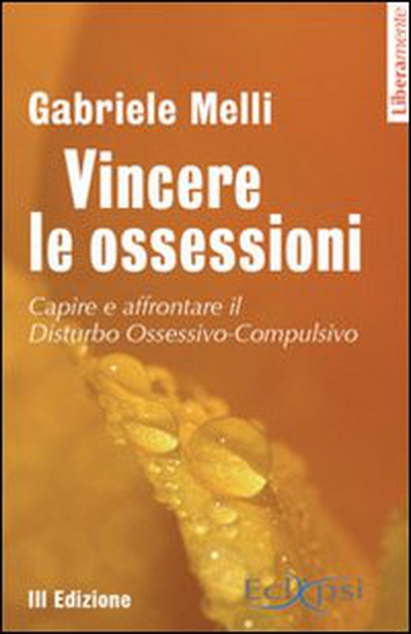 Vincere le ossessioni. Capire e affrontare il disturbo ossessivo-compulsivo - Librerie.coop Vincere le ossessioni. Capire e affrontare il disturbo ossessivo-compulsivo - Librerie.coop