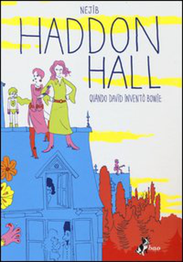 Haddon Hall. Quando David inventò Bowie - Librerie.coop Haddon Hall. Quando David inventò Bowie - Librerie.coop