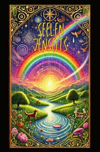 Seelen jenseits. Eine reise zur regenbogenbrücke - Librerie.coop Seelen jenseits. Eine reise zur regenbogenbrücke - Librerie.coop