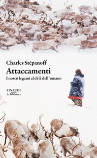 Attaccamenti. I nostri legami al di là dell'umano - Librerie.coop