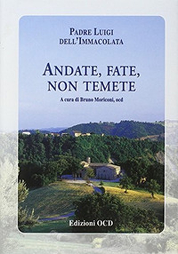 Andate, fate, non temete. 100 Lettere al suo Istituto Secolare Unione Carmelitana Teresiana - Librerie.coop Andate, fate, non temete. 100 Lettere al suo Istituto Secolare Unione Carmelitana Teresiana - Librerie.coop