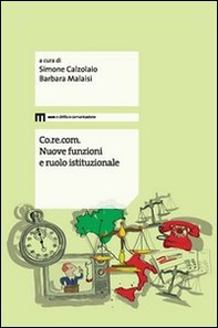 Co.re.com. Nuove funzioni e ruolo istituzionale. Atti del Convegno (Macerata 25-26 febbraio 2010) - Librerie.coop