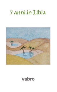 7 anni in Libia - Librerie.coop