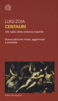 Centauri. Alle radici della violenza maschile - Librerie.coop Centauri. Alle radici della violenza maschile - Librerie.coop