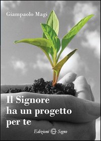 Il Signore ha un progetto per te - Librerie.coop Il Signore ha un progetto per te - Librerie.coop