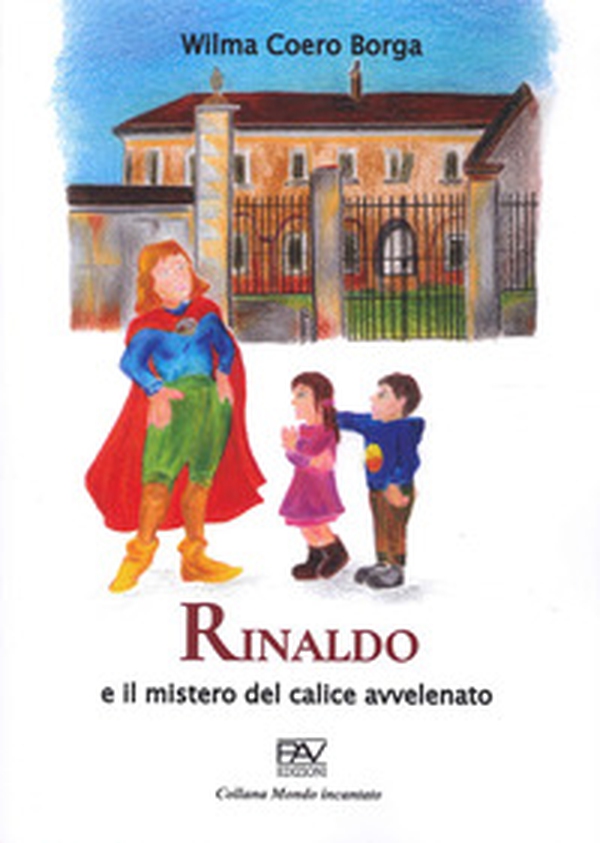 Rinaldo e il mistero del calice avvelenato - Librerie.coop Rinaldo e il mistero del calice avvelenato - Librerie.coop