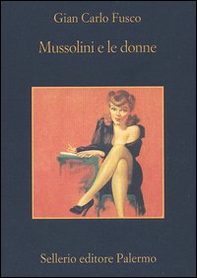 Mussolini e le donne - Librerie.coop