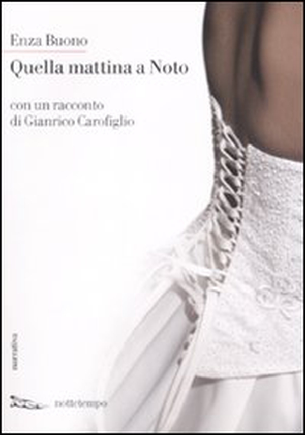 Quella mattina a Noto. Con un racconto di Gianrico Carofiglio - Librerie.coop Quella mattina a Noto. Con un racconto di Gianrico Carofiglio - Librerie.coop