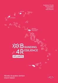 Branding4Resilience Atlante. Ritratto di quattro territori interni italiani - Librerie.coop