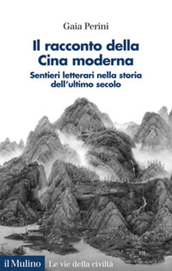 Il racconto della Cina moderna. Sentieri letterari nella storia dell'ultimo secolo - Librerie.coop