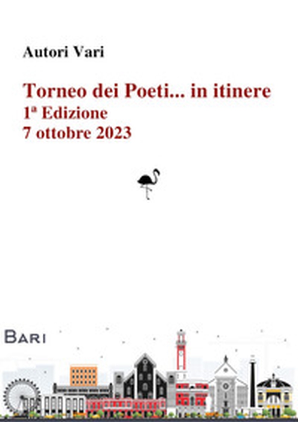 Torneo dei Poeti... in itinere. Prima edizione (Bari, 7 ottobre 2023) - Librerie.coop Torneo dei Poeti... in itinere. Prima edizione (Bari, 7 ottobre 2023) - Librerie.coop