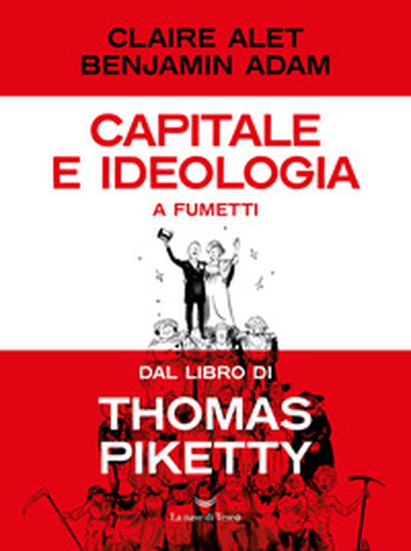 Capitale e ideologia a fumetti dal libro di Thomas Piketty - Librerie.coop Capitale e ideologia a fumetti dal libro di Thomas Piketty - Librerie.coop