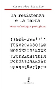 La Resistenza e la terra. Verso un'ecologia partigiana - Librerie.coop
