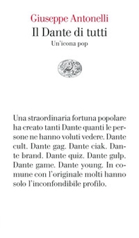 Il Dante di tutti. Un'icona pop - Librerie.coop Il Dante di tutti. Un'icona pop - Librerie.coop
