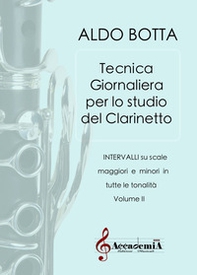 Tecnica giornaliera per lo studio del clarinetto. Intervalli su scale maggiori e minori in tutte le tonalità - Librerie.coop