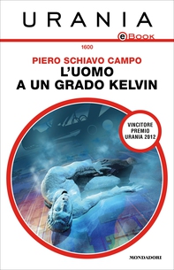 L'uomo a un grado Kelvin (Urania) - Librerie.coop
