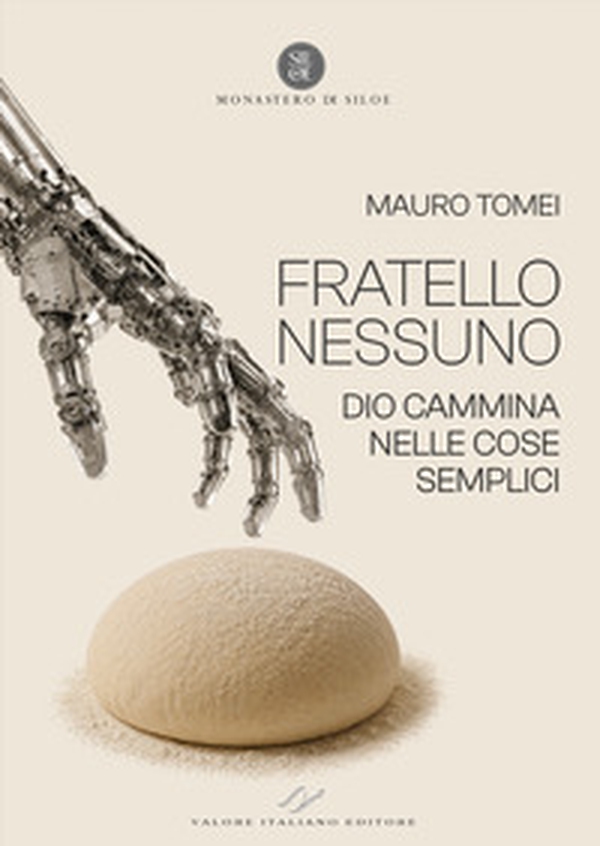 Fratello Nessuno. Dio cammina nelle cose semplici - Librerie.coop