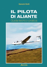 Il pilota di aliante. Guida teorico pratica - Librerie.coop