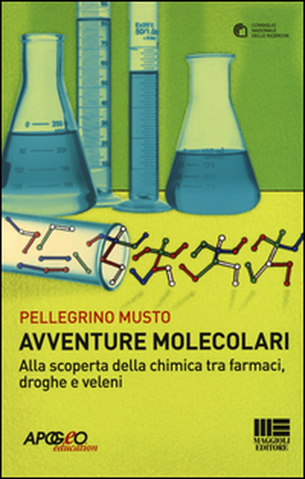 Avventure molecolari. Alla scoperta della chimica tra farmaci, droghe e veleni - Librerie.coop Avventure molecolari. Alla scoperta della chimica tra farmaci, droghe e veleni - Librerie.coop