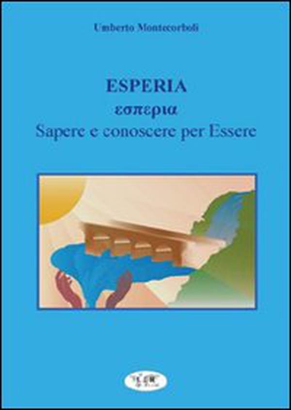 Esperia. Sapere conoscere per essere - Librerie.coop Esperia. Sapere conoscere per essere - Librerie.coop