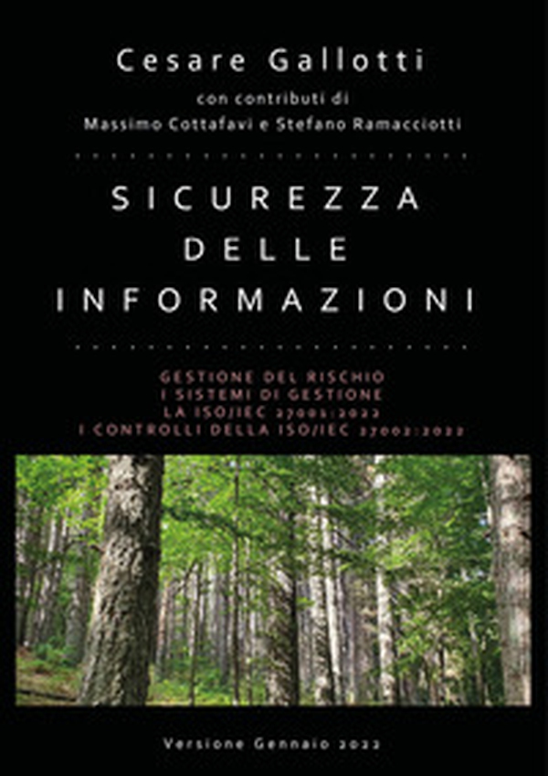 Sicurezza delle informazioni. Gestione del rischio. I sistemi di gestione. La ISO/IEC 27001:2022. I controlli della ISO/IEC 27002:2022 - Librerie.coop Sicurezza delle informazioni. Gestione del rischio. I sistemi di gestione. La ISO/IEC 27001:2022. I controlli della ISO/IEC 27002:2022 - Librerie.coop