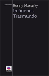 Imàgenes trasmundo. Ediz. italiana - Librerie.coop