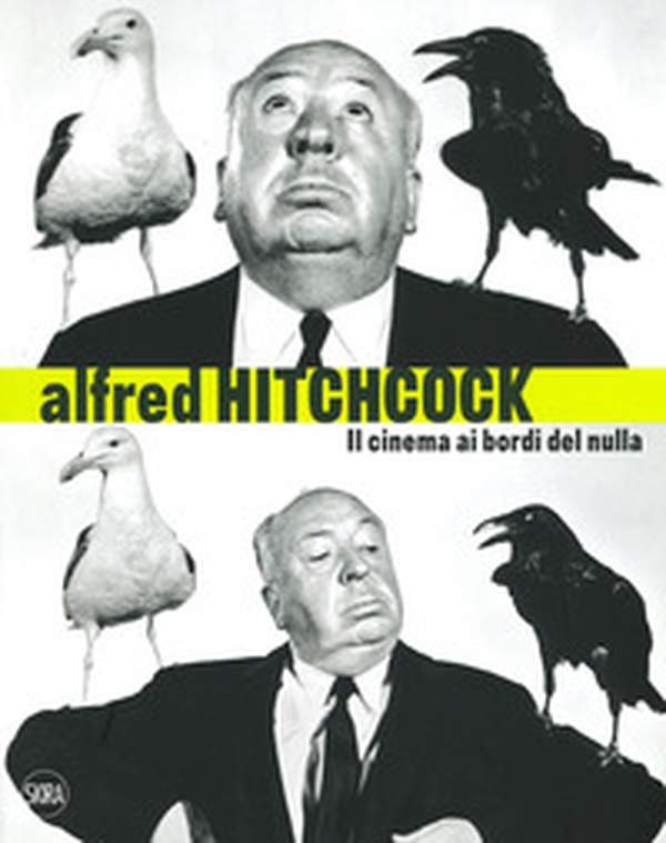 Alfred Hitchcock. Il cinema ai bordi del nulla - Librerie.coop Alfred Hitchcock. Il cinema ai bordi del nulla - Librerie.coop