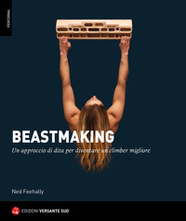 Beastmaking. Un approccio di dita per diventare un climber migliore - Librerie.coop Beastmaking. Un approccio di dita per diventare un climber migliore - Librerie.coop