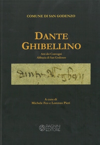 Dante ghibellino. Atti dei Convegni Abbazia di San Godenzo - Librerie.coop