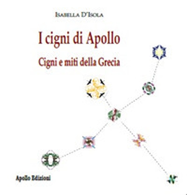 I cigni di Apollo. Cigni e miti della Grecia - Librerie.coop I cigni di Apollo. Cigni e miti della Grecia - Librerie.coop